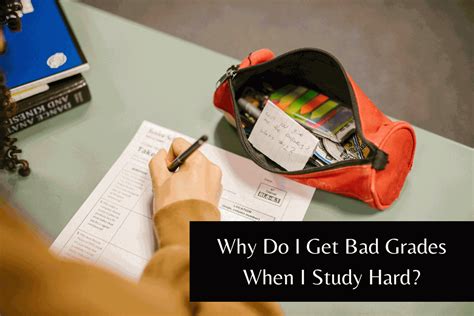 i study hard but i get bad grades